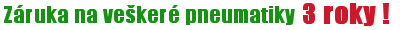 Záruka na veškeré pneumatiky 3 roky !